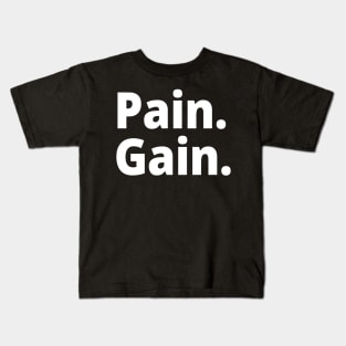 Pain. Gain. Kids T-Shirt